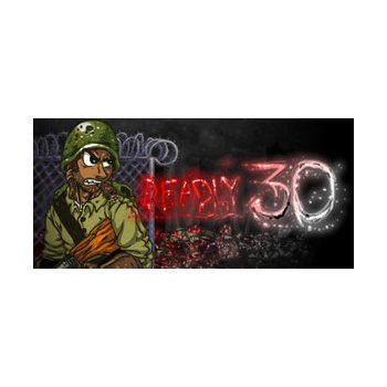 Deadly 30