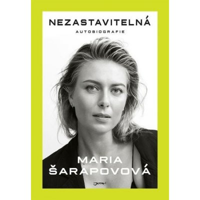 Nezastavitelná - Autobiografie - Maria Šarapovová – Zboží Mobilmania