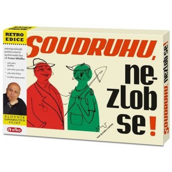 Efko Soudruhu nezlob se!