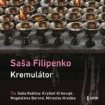 Kremulátor - Sasha Filipenko - čte Saša Rašilov – Hledejceny.cz