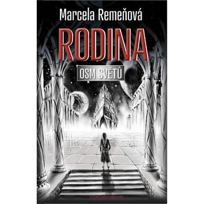 Remeňová Marcela - Osm světů: Rodina -- Kniha třetí