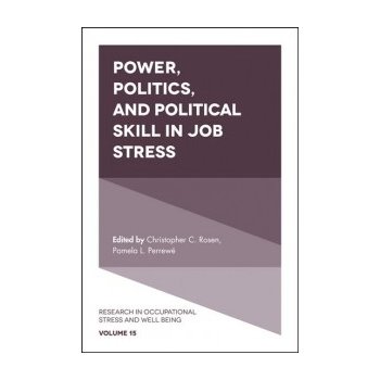 Power, Politics, and Political Skill in Job Stress