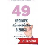 49 hrdiniek slovenského biznisu: Ako premeniť svoj dievčenský sen na vlastnú firmu - Katarína Sedláčková, Vladimíra Šebová, Ivica Ďuricová – Hledejceny.cz