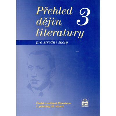 Přehled dějin literatury 3 pro střední školy - 1. polovina 20.století - Josef Soukal