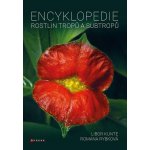 Encyklopedie rostlin tropů a subtropů - Libor Kunte – Hledejceny.cz
