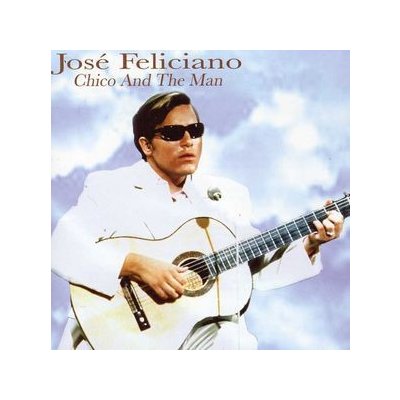 Feliciano Jose - Chico & The Man CD – Hledejceny.cz