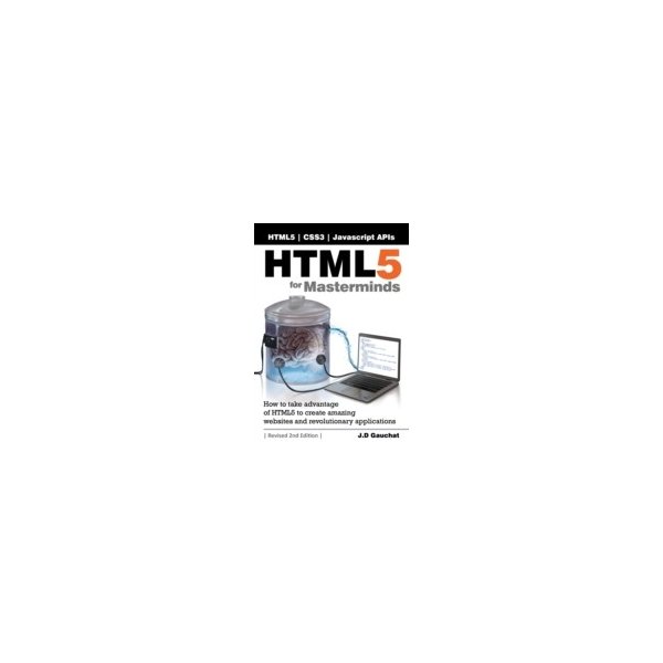 E-book elektronická kniha HTML5 for Masterminds, Revised 2nd Edition - Gauchat J.D