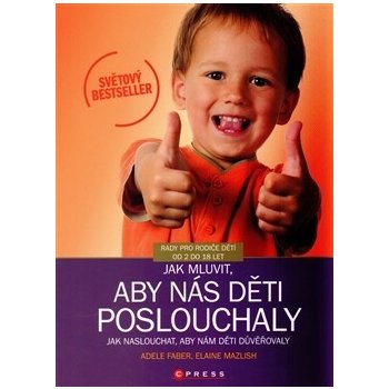 Jak mluvit, aby nás děti poslouchaly - Adele Faber, Elaine Mazlish