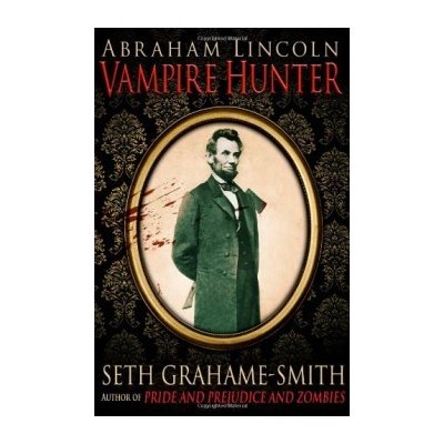 Abraham Lincoln : Vampire hunter – Smith SG – Hledejceny.cz