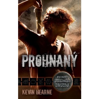 Prohnaný - Kroniky železného druida 1 - Kevin Hearne