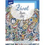 MFP 5301208 Omalovánky antistresové Život 210x290mm/32s – Sleviste.cz