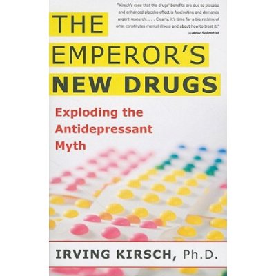 The Emperor's New Drugs: Exploding the Antidepressant Myth – Sleviste.cz