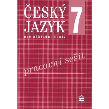 Český jazyk 7 pro základní školy - Pracovní sešit - Bozděchová Ivana, Hošnová Eva