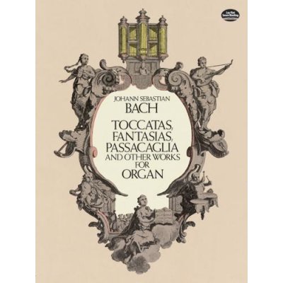 Toccatas, Fantasias, Passacaglia and Other Works for Organ – Zboží Mobilmania