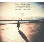 Tim Bowness & Giancarlo Erra - Memories Of Machines 10th Anniversary Edition D CD – Hledejceny.cz