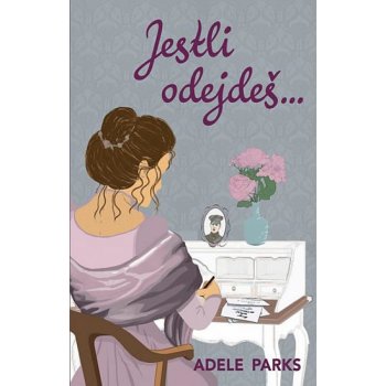 Jestli odejdeš... - Adele Parks