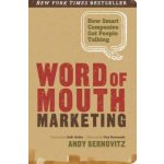 Word of Mouth Marketing - Andy Sernovitz, Guy Kawasaki, Seth Godin – Sleviste.cz