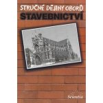 Stručné dějiny oborů - Stavebnictví - Semeráková,Císelrová,Schrofel – Hledejceny.cz