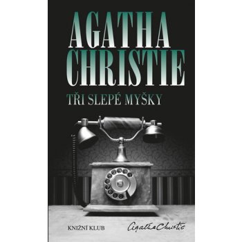 Tři slepé myšky - Agatha Christie