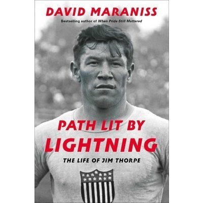 Path Lit by Lightning: The Life of Jim Thorpe Maraniss DavidPevná vazba – Zbozi.Blesk.cz