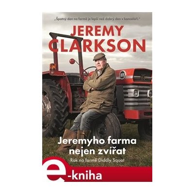 Jeremyho farma nejen zvířat. Rok na farmě Diddly Squat - Jeremy Clarkson