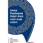 Když Aleš nosí moji sukni – Hledejceny.cz