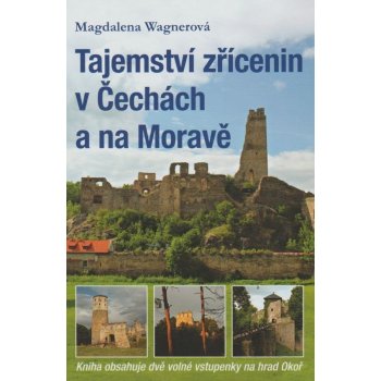 Tajemství zřícenin v Čechách a na Moravě kniha obsahuje dvě volné vstupenky na hrad Okoř