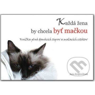 Každá žena by chcela byť mačkou - Jana Krajčovičová – Hledejceny.cz