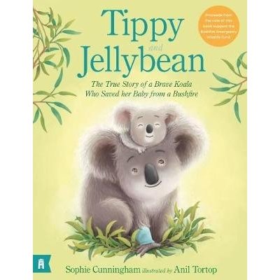 Tippy and Jellybean: The True Story of a Brave Koala who Saved her Baby from a Bushfire – Zboží Mobilmania