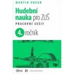 HUDEBNÍ NAUKA PRO 4.ROČNÍK ZUŠ PS - Vozar Martin – Hledejceny.cz
