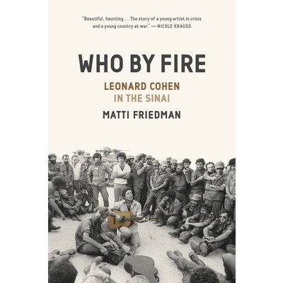 Who by Fire: Leonard Cohen in the Sinai Friedman MattiPevná vazba