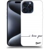 Pouzdro a kryt na mobilní telefon Apple Pouzdro Picasee ULTIMATE CASE Apple iPhone 15 Pro Max - I love you