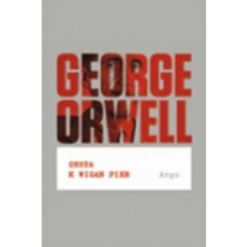 Cesta k Wigan Pier George Orwell