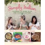 Simply Italian: Cooking at Home with the Chia... - Michela Chiappa – Hledejceny.cz