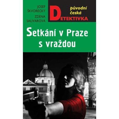 Škvorecký Josef, Salivarová Zdena - Setkání v Praze, s vraždou – Hledejceny.cz