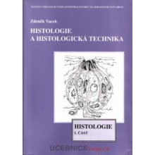 Histologie a histologická technika 1.část - Histologie - Vacek Zdeněk