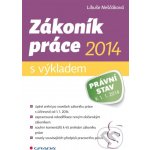 Zákoník práce 2014 - s výkladem - Libuše Neščáková – Hledejceny.cz