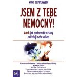 Jsem z tebe nemocný - Kurt Tepperwein – Hledejceny.cz