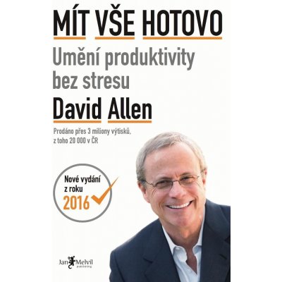 Mít vše hotovo. Umění produktivity bez stresu - David Allen – Hledejceny.cz