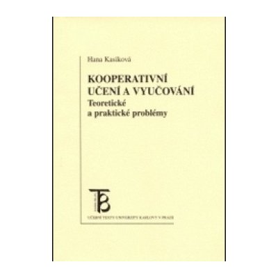 Kooperativní učení a vyučování Hana Kasíková – Hledejceny.cz