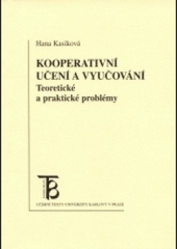 Kooperativní učení a vyučování Hana Kasíková