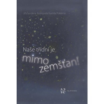 Naše třídní je mimozemšťan!, 3. vydání - Jiří Šandera – Zboží Mobilmania