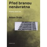 Před branou nenávratna - Adam Drda – Zboží Mobilmania