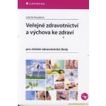 Veřejné zdravotnictví a výchova ke zdraví pro SZŠ - Lidmila Hamplová – Hledejceny.cz