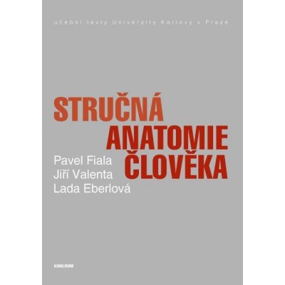 Stručná anatomie člověka - Pavel Fiala, Lada Eberlová, Pavel Valenta – Hledejceny.cz