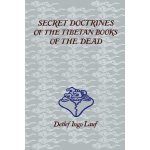 Secret Doctrines of the Tibetan Books of the Dead Lauf Detlef IngoPaperback – Sleviste.cz