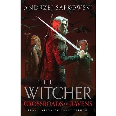 Crossroads of Ravens - Andrzej Sapkowski – Zbozi.Blesk.cz