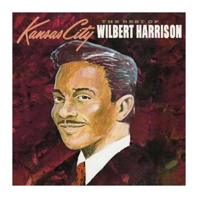 Wilbert Harrison - Kansas City - The Best Of CD – Zbozi.Blesk.cz