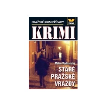 Staré pražské vraždy - Pražské krimipřípady