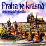 Různí interpreti - Praha je krásná CD – Hledejceny.cz